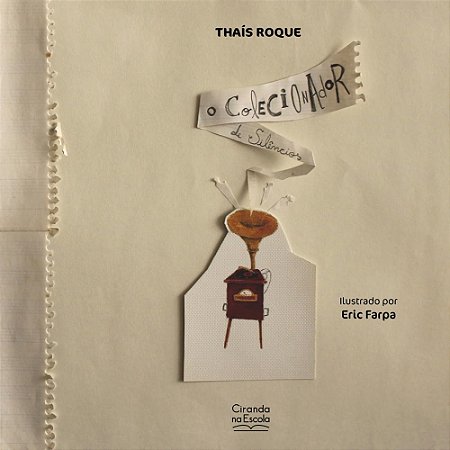 O Colecionador De Silêncios - Roque, Thais E Farpa, Eric