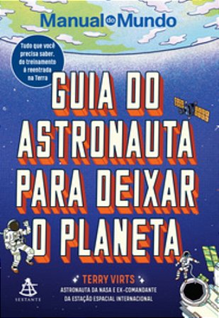 Guia Do Astronauta Para Deixar O Planeta - Manual Do Mundo
