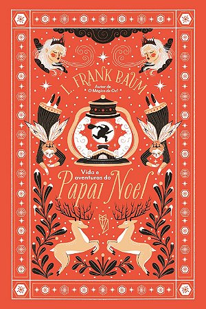Vida e Aventuras Do Papai Noel - Baum, L. Frank
