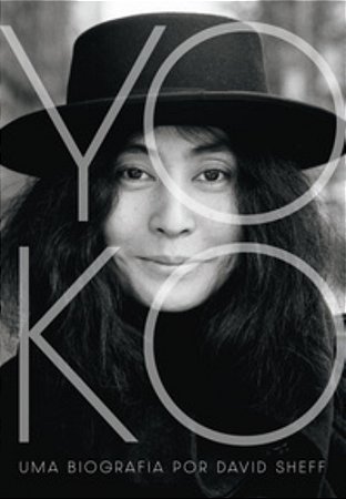 Yoko: Uma biografia - Sheff, David