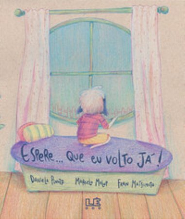 Espere... Que Eu Volto Já! - Maluf, Marcelo; Pinotti, Daniela; Matsumoto, Fran