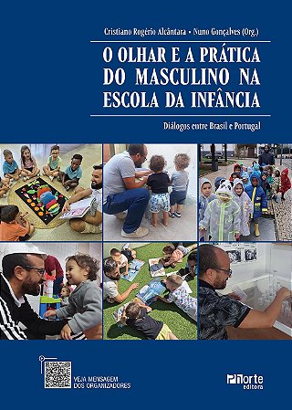 O Olhar e A Pratica do Masculino na Escola da Infancia - Alcantara, Cristiano Rogerio