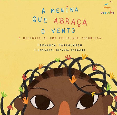 A Menina Que Abraça o Vento: A História De Uma Refugiada Congolesa - Paraguassu, Fernanda E Bernardi