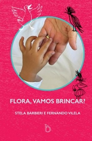 Flora, vamos brincar? - Barbieri, Stella E Vilela, Fernando
