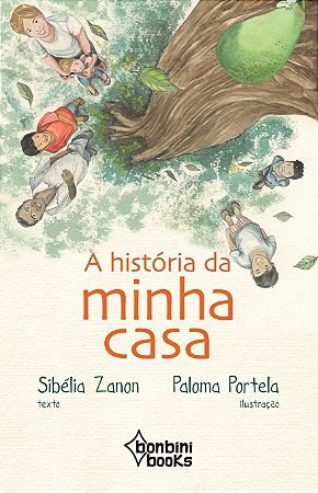 A História da Minha Casa - Zanon, Sibelia