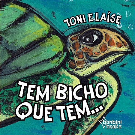 Tem Bicho Que Tem... - Toni E Laise