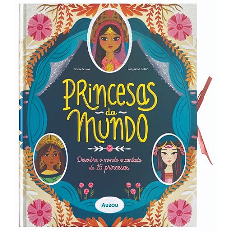 Princesas do Mundo - Bourset, Carole E Dalton, Kelly Anne