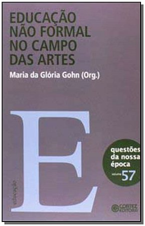 Educação Não Formal No Campo Das Artes - Gohn, Maria da Gloria