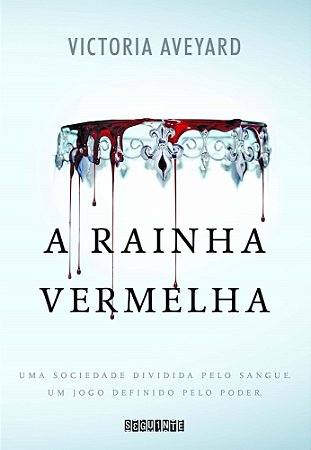 A Rainha Vermelha (A Rainha Vermelha Vol. 1) - Aveyard, Victoria