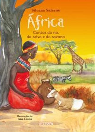 Africa: Contos Do Rio, Da Selva e Da Savana - Salerno, Silvana