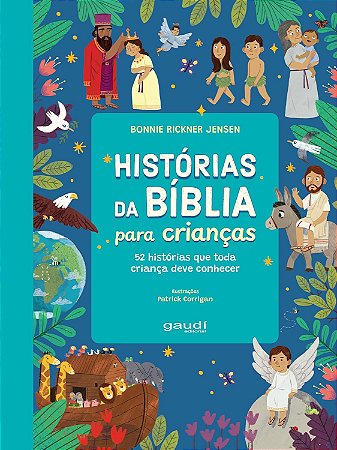 Histórias da Biblia Para Crianças - Jensen, Bonnie Rickner E Corrigan, Patrick