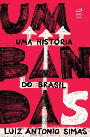 Umbandas: Uma História Do Brasil - Simas, Luiz Antonio