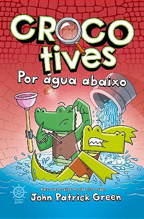 Crocotives: Por Água Abaixo (Vol. 2) - Green, John Patrick