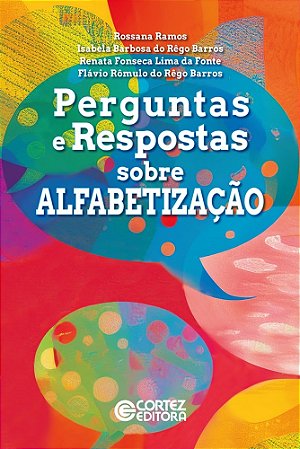 Perguntas e Respostas Sobre Alfabetização - Ramos, Rossana