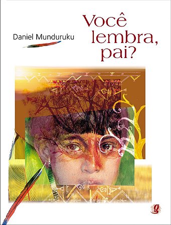 Você Lembra, Pai? - Munduruku, Daniel