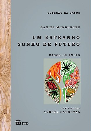 Um Estranho Sonho de Futuro (Edição Especial) - Munduruku, Daniel