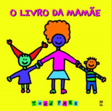 O Livro Da Mamãe - Parr, Tod