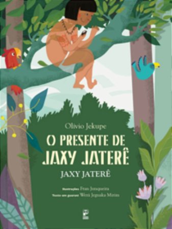 O Presente De Jaxy Jaterê - Jekupe, Olivio E Jaterê, Jaxy