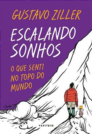 Escalando Sonhos - Ziller, Gustavo