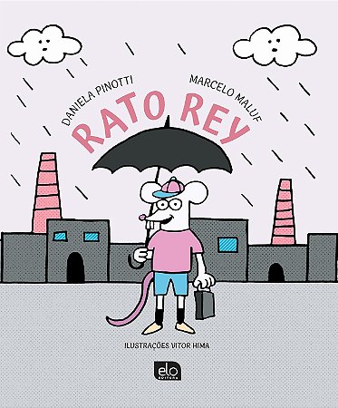 Rato Rey - Pinotti, Daniela E Maluf, Marcelo E Hima, Vitor