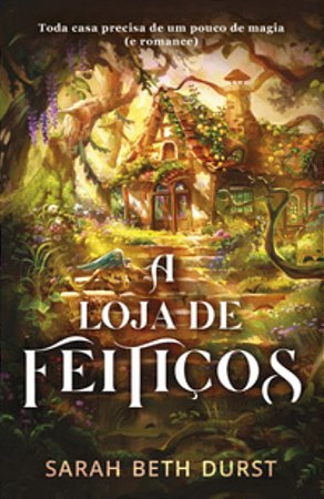 A loja de feitiços - Durst, Sarah Beth
