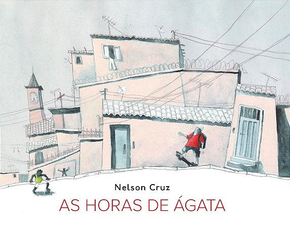 As Horas de Agata - Cruz, Nelson