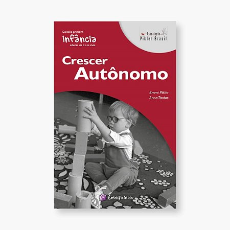 Crescer Autônomo - Pikler, Emmi