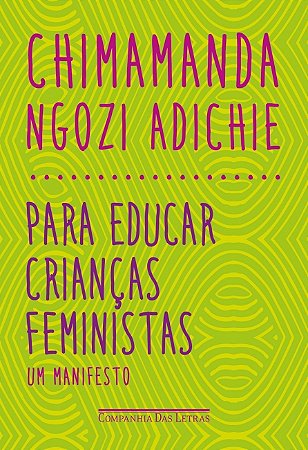 PARA EDUCAR CRIANCAS FEMINISTAS