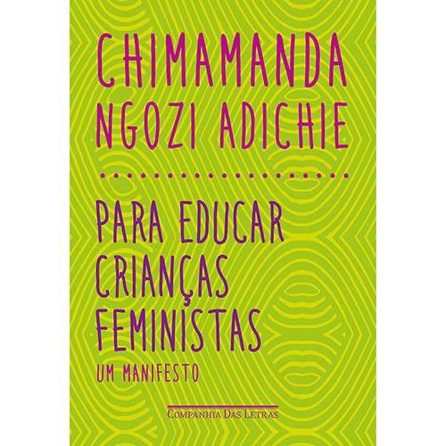 PARA EDUCAR CRIANCAS FEMINISTAS - UM MANIFESTO