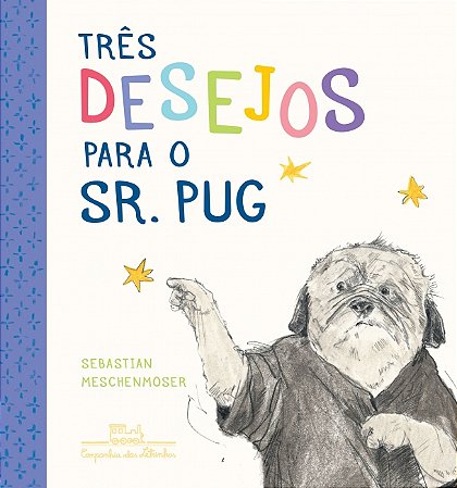 Tres Desejos Para O Sr. Pug − Meschenmoser, Sabastian