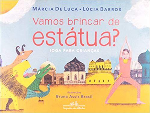 Vamos Brincar De Estatua: Ioga Para Criancas − Luca, Marcia De