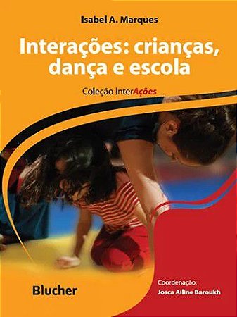 INTERACOES: CRIANCAS, DANCA E ESCOLA - COL. INTERACOES