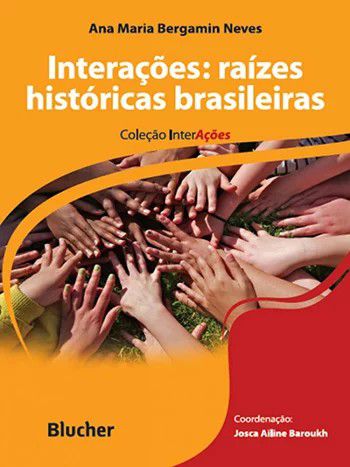 INTERACOES: RAIZES HISTORICAS BRASILEIRAS