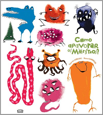Como Apavorar Os Mostros − Leblanc, Catherine / Garrigue, Roland