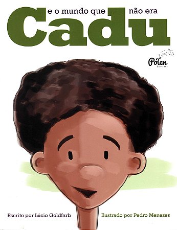 Cadu E O Mundo Que Nao Era − Goldfarb, Lucio E Menezes, Pedro