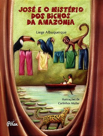 JOSE E O MISTERIO DOS BICHOS DA AMAZONIA