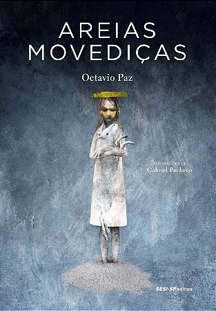 Areias Movedicas − Paz, Octavio
