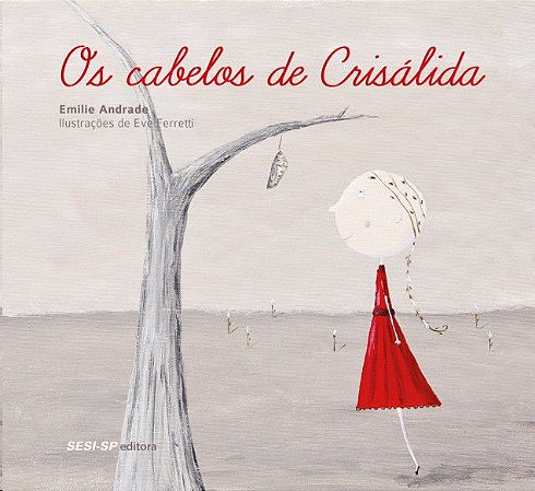 Cabelos De Crisalida, Os − Andrade, Emilie