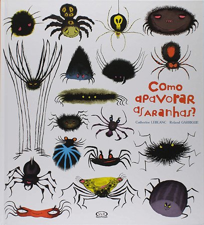 Como Apavorar As Aranhas - Leblanc, Catherine
