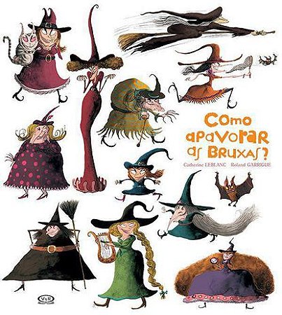 Como Apavorar As Bruxas − Leblanc, Catherine / Garrigue, Roland