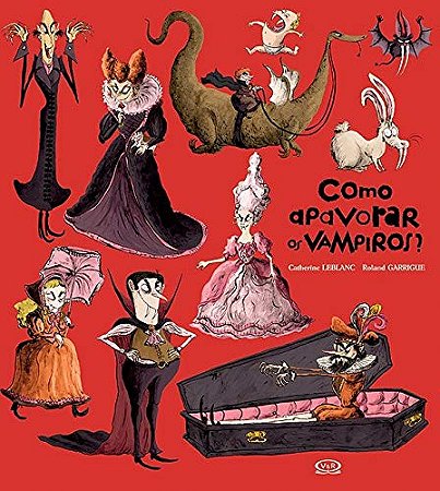 Como Apavorar Os Vampiros − Leblanc, Catherine / Garrigue, Roland