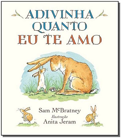 Adivinha O Quanto Eu Te Amo (Capa Dura) − Mcbratney, Sam