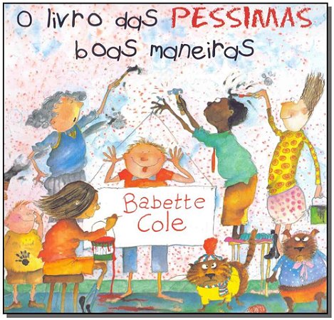 Livro Das Pessimas Boas Maneiras, O − Cole, Babette