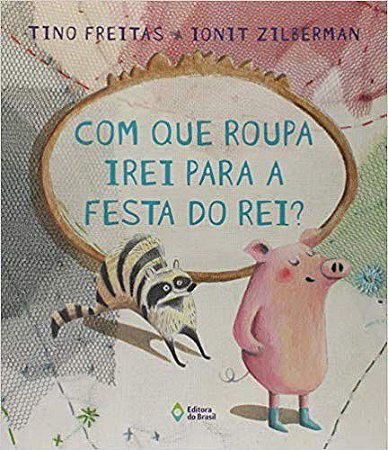COM QUE ROUPA IREI PARA A FESTA DO REI - Movimento Literário - Livraria -  Literatura, Infância e Formação de Leitores.