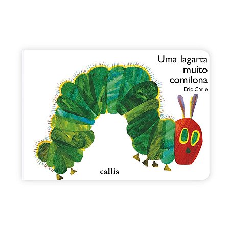 Uma Lagarta Muito Comilona − Carle, Eric
