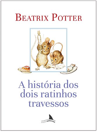 A História Dos Dois Ratinhos Travessos - Potter, Beatrix