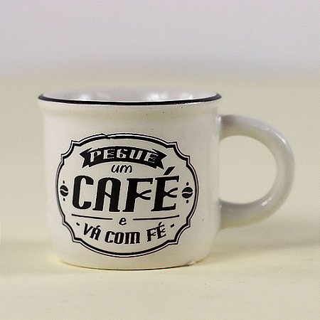 Caneca 60ml Coffee / Tea - Pegue Um Café e Vá Com Fé