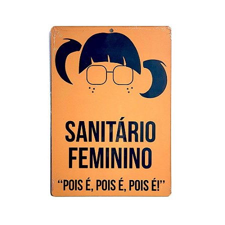 Placa Decorativa MDF 20x28 Sanitário Feminino " Pois é, Pois é, Pois é" Chiquinha Fundo Laranja