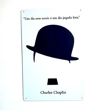 Placa Decorativa Metal 20x30 "Um Dia Sem Sorrir é Um dia Jogado Fora" Charles Chaplin