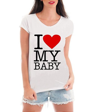 Camiseta Feminina Gestante  I Love My Baby